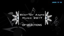 Best Of Anime Music 2017 OP Selections