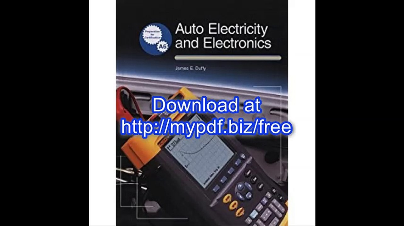 Auto Electricity and Electronics Principles, Diagnosis, Testing, and Service of All Major Electrical, Electronic...