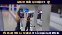 Khoảnh khắc bạn nhận ra nếu không chơi giỏi Bowling có thể chuyển sang bóng rổ