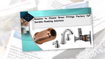 Reasons to Choose Brass Fittings Factory for Durable Plumbing Solutions