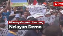 Dilarang Gunakan Cantrang, Ratusan Nelayan Berunjuk Rasa