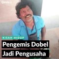 Pengemis Dobel Jadi Pengusaha