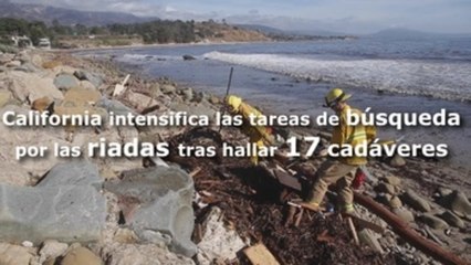 California intensifica las tareas de búsqueda por las riadas tras hallar 17 cadáveres