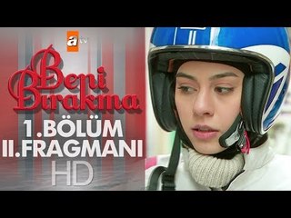 Beni Bırakma - 1. Bölüm 2. Fragmanı