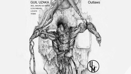 GUIL UZAKA - OUTLAWS (Unstuck Musik)
