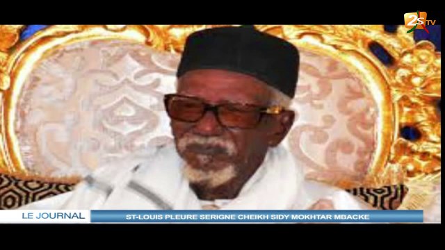 SAINT-LOUIS PLEURE SERIGNE CHEIKH SIDY MOKHTAR MBACKÉ