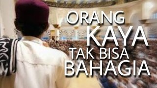 Orang Kaya Yang Tak Pernah Bahagia - Ustadz Abdul Somad Lc