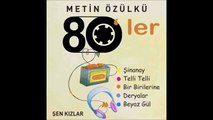 Metin Özülkü & Şen Kızlar -  Senin Baban Şekerci mi (Sosyete Tavernası 80'ler)