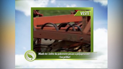 Vesti - Mladi ste i želite da pokrenete posao u poljoprivredi? - Evo prilike!