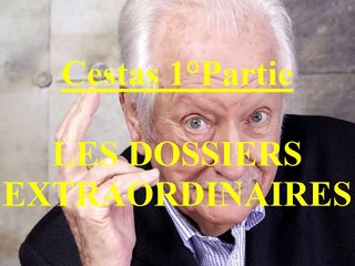 Cestas 1°Partie EP:100 / Les Dossiers Extraordinaires de Pierre Bellemare