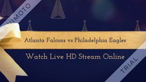 Watch Atlanta Falcons vs Philadelphia Eagles Live HD Stream Online
