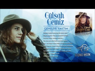 Gülşah Gemiz - Gemileri Yaktım
