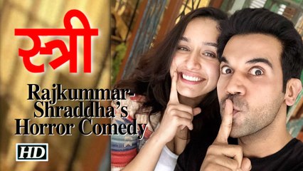 Rajkummar-Shraddha’s Horror Comedy named “Stree”