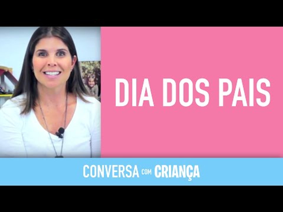 Dia dos Pais | Conversa com Criança | Psicóloga Infantil Daniella Freixo de Faria