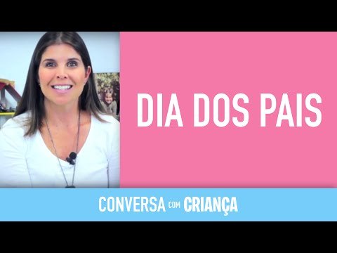 Dia dos Pais | Conversa com Criança | Psicóloga Infantil Daniella Freixo de Faria