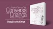 Doação dos Livros - Livro Conversa com Criança | Psicóloga Daniella Freixo de Faria