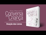 Doação dos Livros - Livro Conversa com Criança | Psicóloga Daniella Freixo de Faria