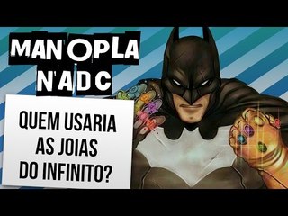 E SE A MANOPLA DO INFINITO FOSSE PARA A DC COMICS | Ei Nerd