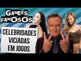 10 CELEBRIDADES VICIADAS EM GAMES | Ei Nerd