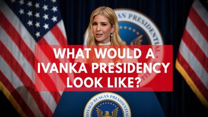 Four things Ivanka Trump might do as president