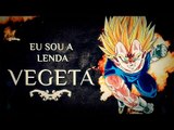 EU SOU A LENDA: VEGETA | Ei Nerd