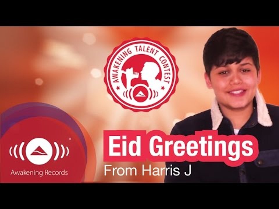 Eid Greetings from Harris J - Winner of the Awakening Talent Contest