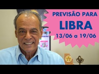 LIBRA - PREVISÃO SEMANAL 13/06 A 19/06