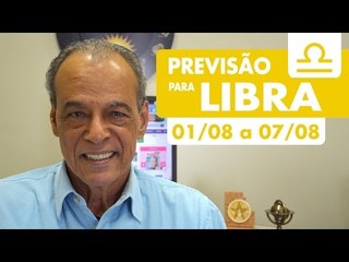 LIBRA - PREVISÃO SEMANAL 01/08 A 07/08