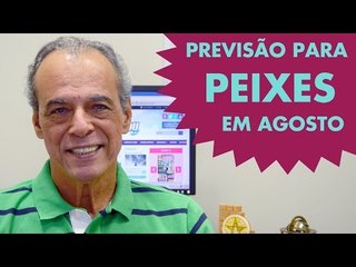 HORÓSCOPO DE PEIXES - PREVISÃO PARA O SIGNO EM AGOSTO 2015