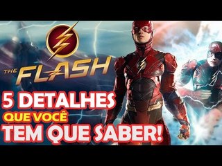 FILME DO FLASH: 5 COISAS IMPORTANTES QUE VOCÊ PRECISA SABER