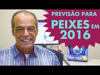 PEIXES - PREVISÃO PARA O SIGNO EM 2016 POR JOÃOBIDU!