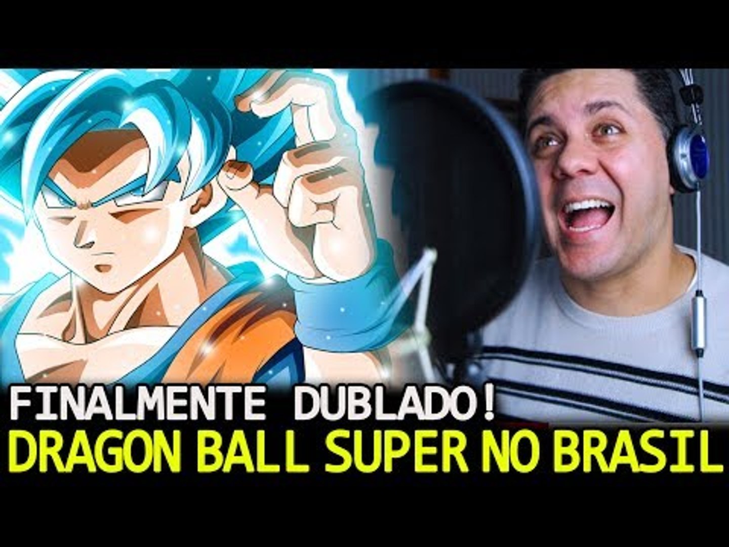 FINALMENTE! DRAGON BALL SUPER VAI SER DUBLADO NO BRASIL