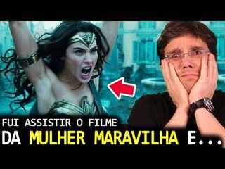 MULHER MARAVILHA: O FILME REALMENTE É BOM ? VEJA O QUE EU ACHEI DELE