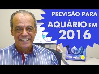 AQUÁRIO - PREVISÃO PARA O SIGNO EM 2016 POR JOÃOBIDU!