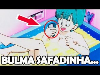 10 CENAS PERVERTIDAS DA BULMA EM DRAGON BALL