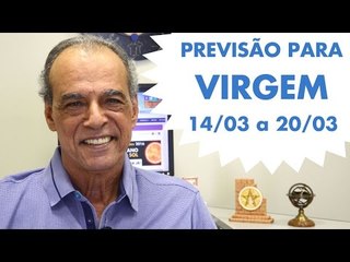 VIRGEM - PREVISÃO DE 14/03 a 20/03