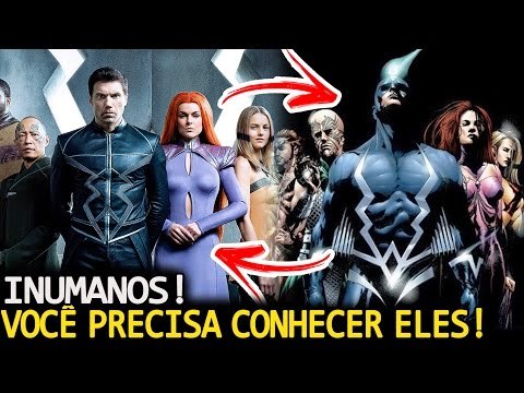 QUEM SÃO OS INUMANOS? VOCÊ PRECISA CONHECER O PODER DELES!