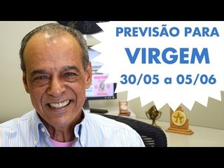 VIRGEM - PREVISÃO SEMANAL 30/05 A 05/06