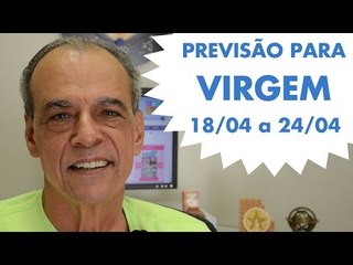VIRGEM - PREVISÃO DE 18/04 a 24/04