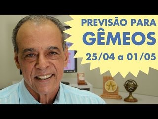 GÊMEOS - PREVISÃO SEMANAL - 25/04 A 01/05