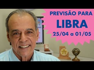 LIBRA - PREVISÃO SEMANAL - 25/04 A 01/05