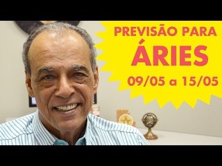 ÁRIES - PREVISÃO SEMANAL - 09/05 A 15/05