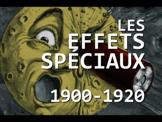 Histoire des Effets Spéciaux [1900-1920]