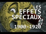 Histoire des Effets Spéciaux [1900-1920]