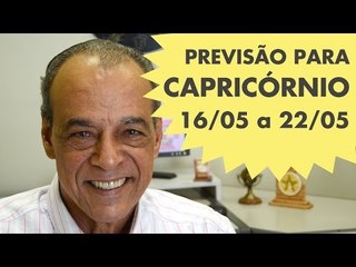 CAPRICÓRNIO - PREVISÃO SEMANAL 16/05 A 22/05