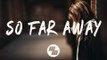 Martin Garrix & David Guetta - So Far Away (Lyrics / Lyric Video) feat. Jamie Scott & Romy Dya