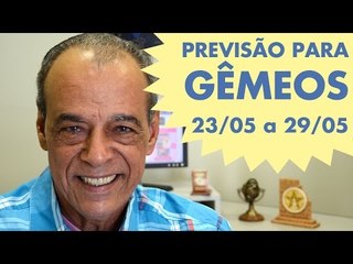 GÊMEOS  - PREVISÃO SEMANAL 23/05 A 29/05