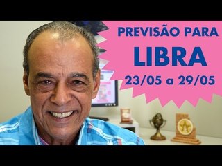 LIBRA  - PREVISÃO SEMANAL 23/05 A 29/05