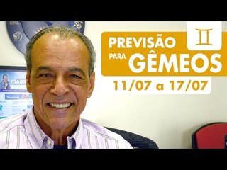 GÊMEOS - PREVISÃO SEMANAL 11/07 A 17/07