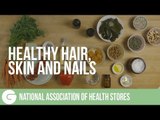 Healthy Hair, Skin and Nails